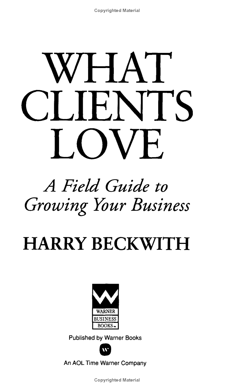 What Clients Love : A Field Guide to Growning Your Business
