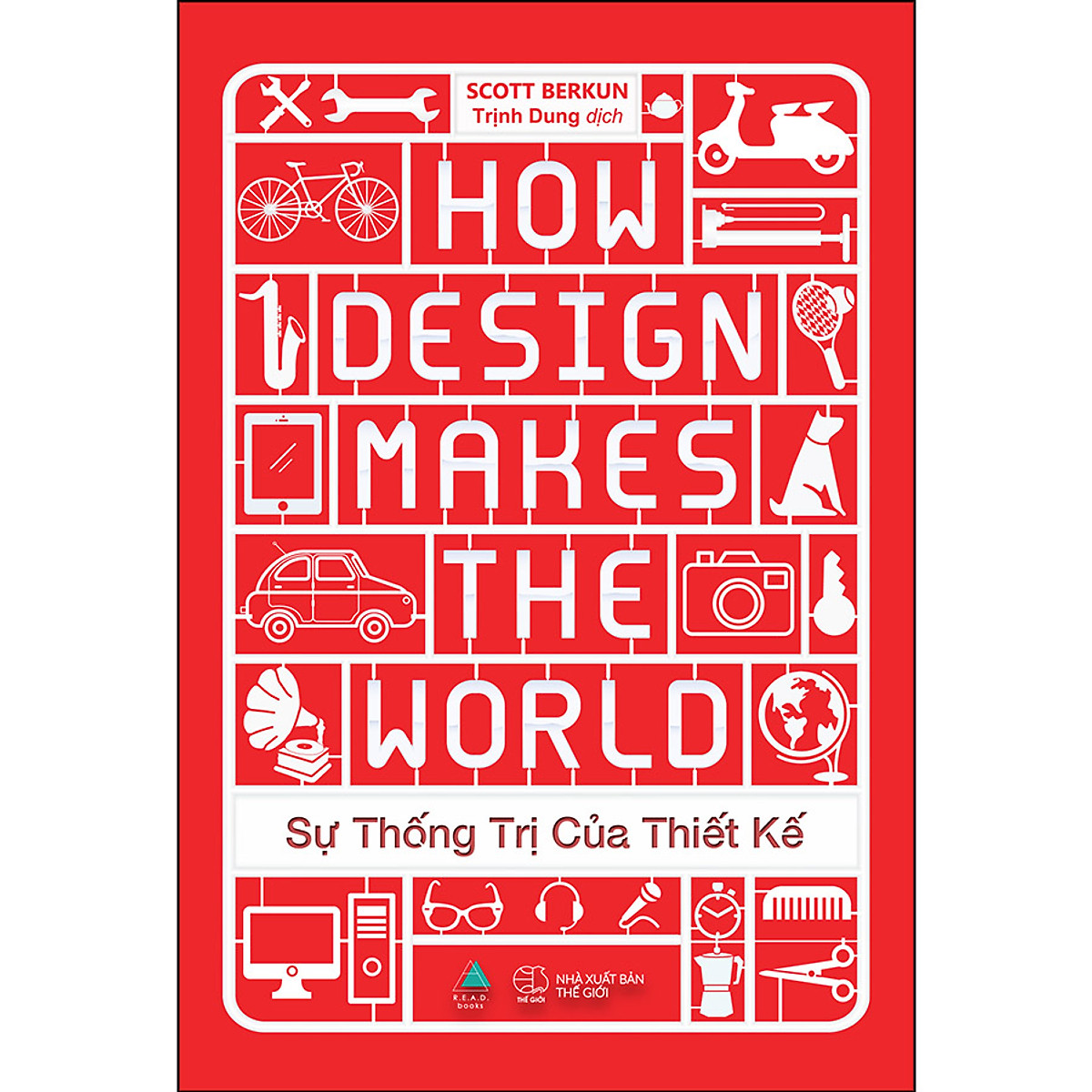 Sự Thống Trị Của Thiết Kế (How Design Makes The World) - AZ