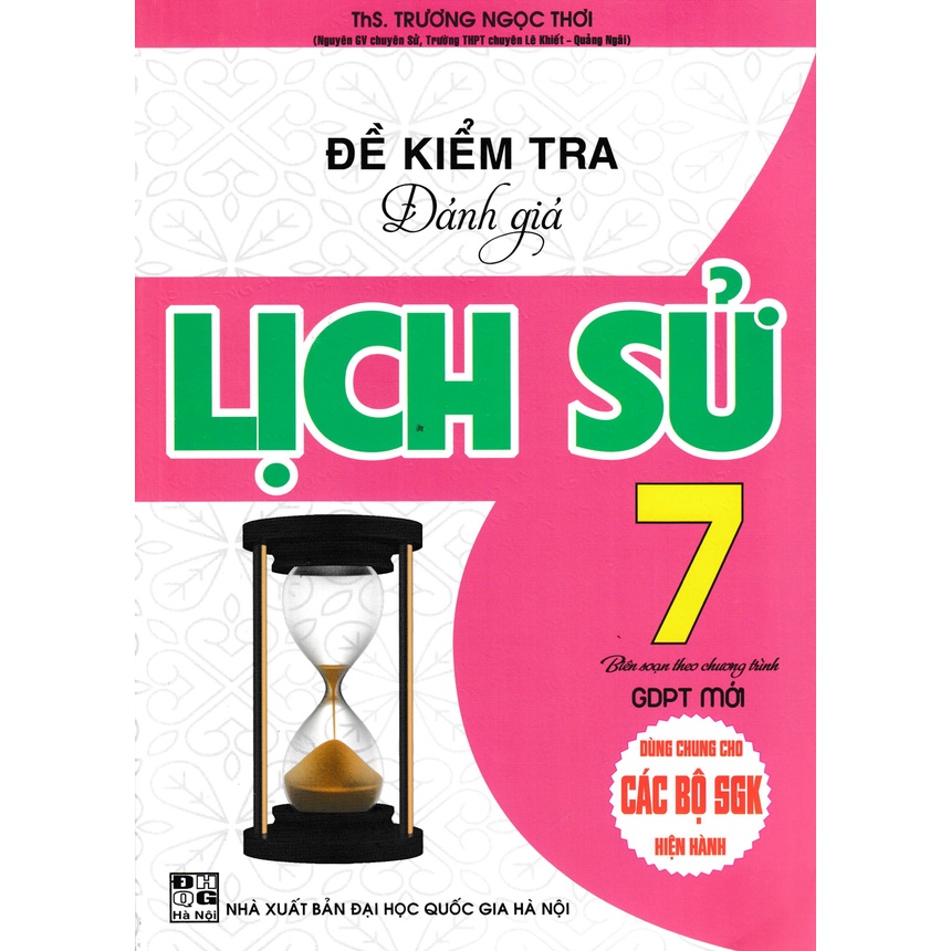 Sách - Đề Kiểm Tra Đánh Giá Lịch Sử Lớp 7 (Dùng Chung Cho Các Bộ SGK Hiện Hành - bc)