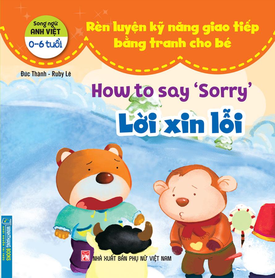 Rèn Luyện Kỹ Năng Giao Tiếp Bằng Tranh Cho Bé - Lời Xin Lỗi