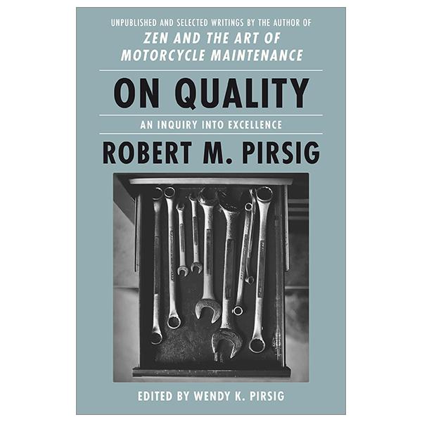 On Quality: An Inquiry Into Excellence: Unpublished And Selected Writings