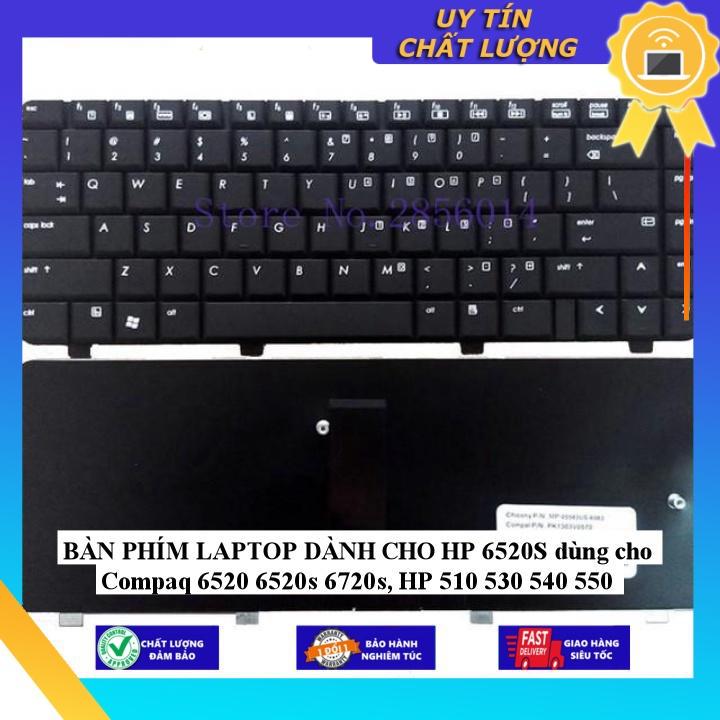 BÀN PHÍM LAPTOP dùng cho HP 6520S dùng cho Compaq 6520 6520s 6720s HP 510 530 540 550 - Hàng Nhập Khẩu New Seal