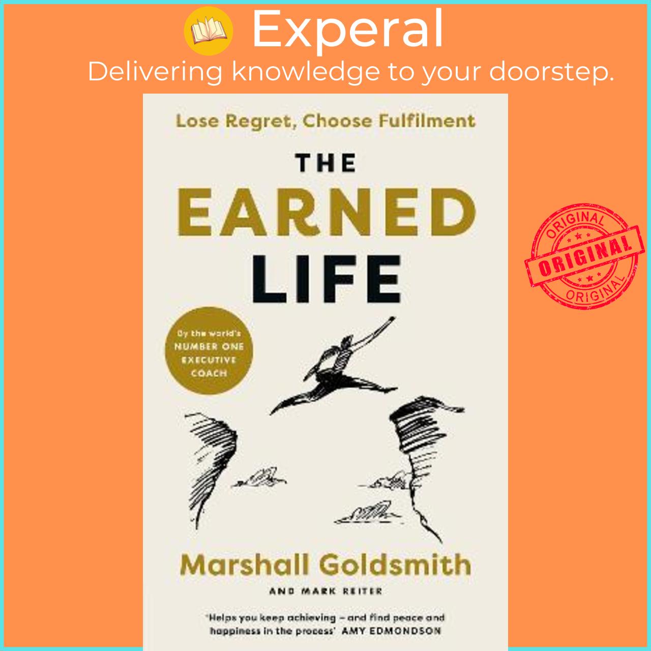 Sách - The Earned Life : Lose Regret, Choose Fulfilment by Marshall Goldsmith