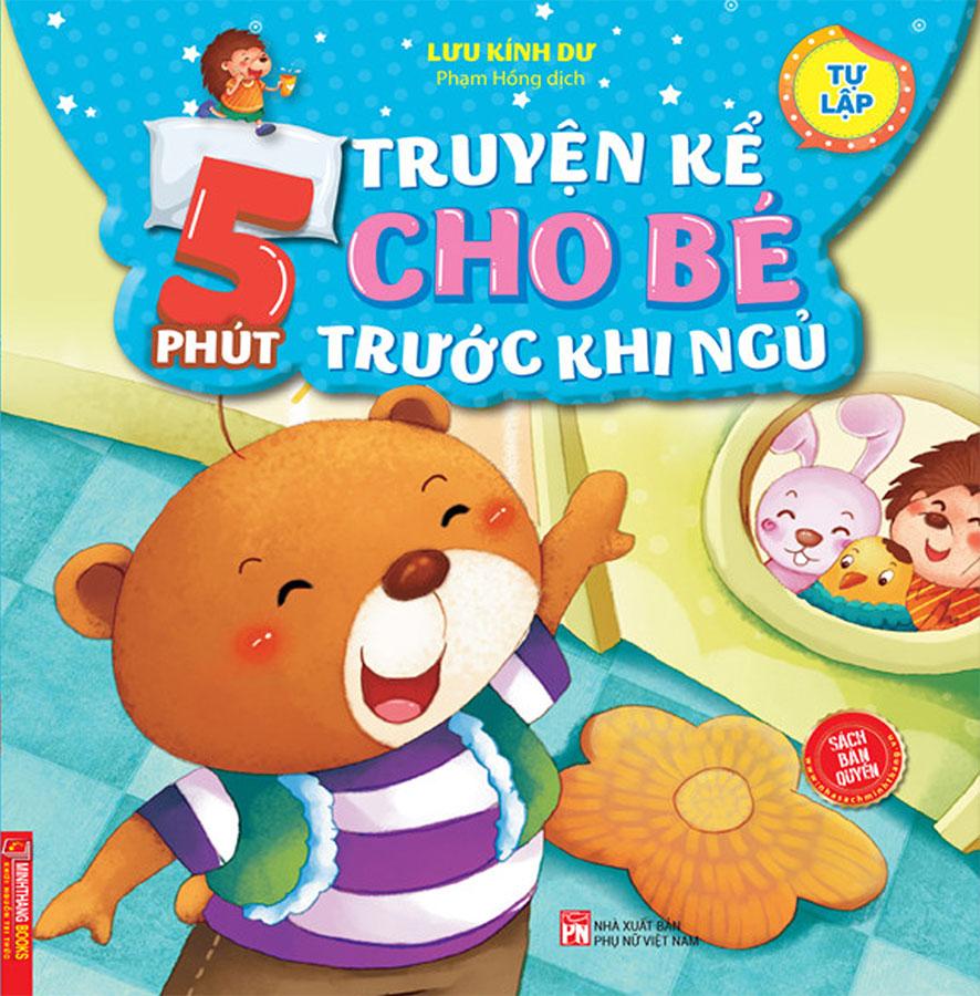 5 Phút Truyện Kể Cho Bé Trước Khi Ngủ - Tự Lập