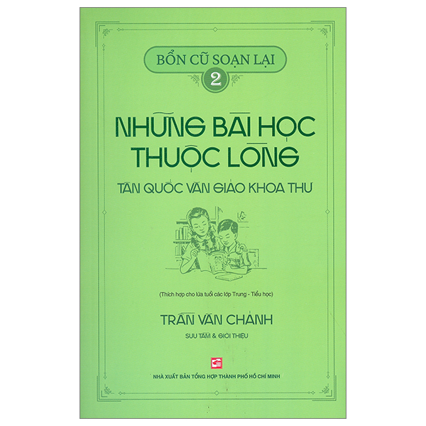 Bổn Cũ Soạn Lại 2 - Những Bài Học Thuộc Lòng - Tân Quốc Văn Giáo Khoa Thư