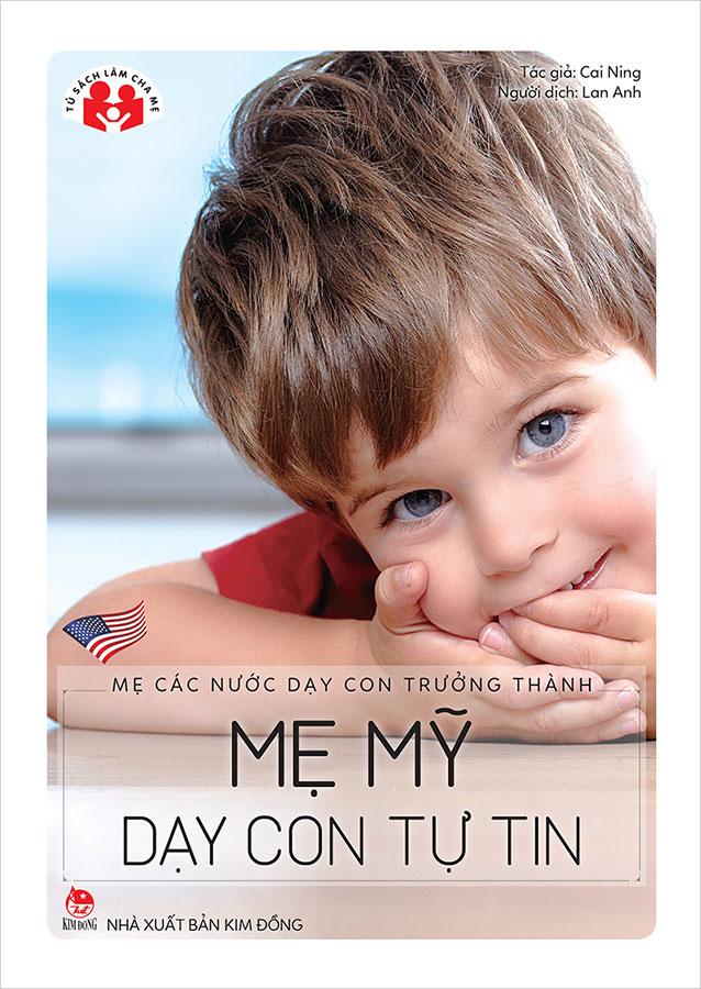 Sách Mẹ Các Nước Dạy Con Trưởng Thành - Mẹ Mỹ Dạy Con Tự Tin