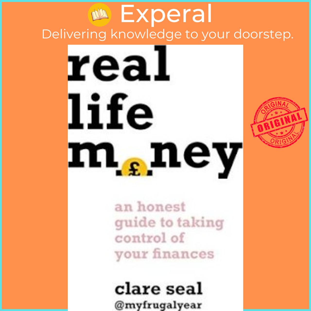 Sách - Real Life Money : An Honest Guide to Taking Control of Your Finances by Clare Seal