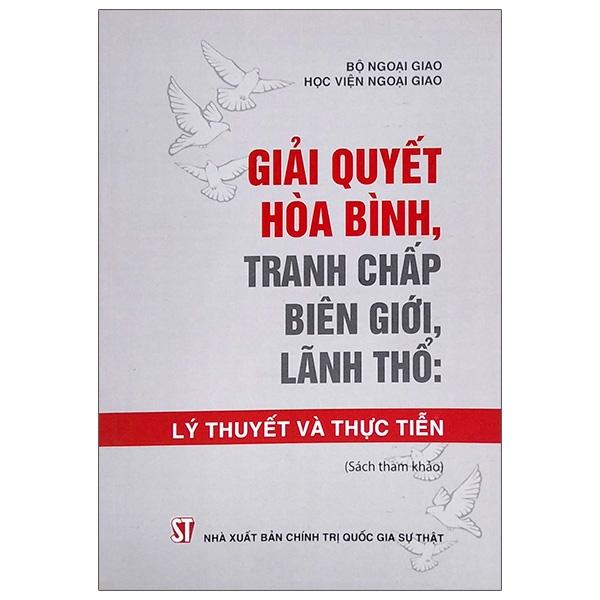 Giải Quyết Hòa Bình, Tranh Chấp Biên Giới, Lãnh Thổ: Lý Thuyết Và Thực Tiễn