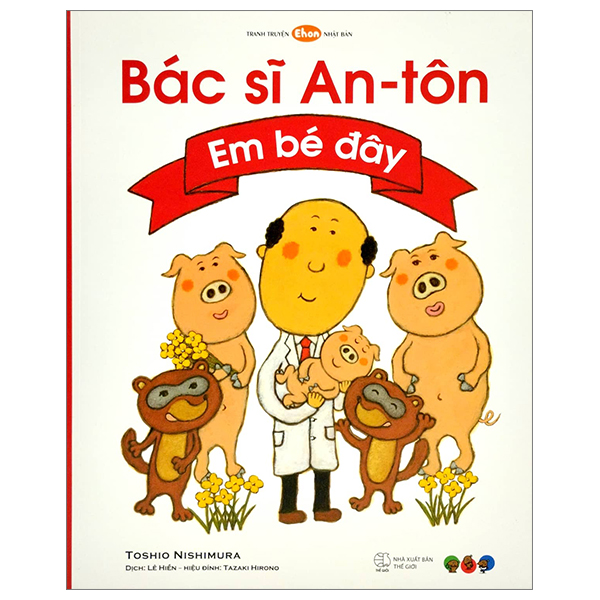 Tranh Truyện Ehon Nhật Bản - Bác Sĩ An-tôn - Em Bé Đây