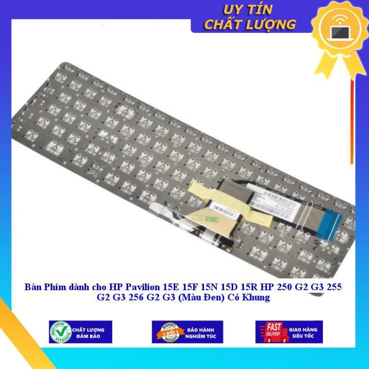 Bàn Phím dùng cho HP Pavilion 15E 15F 15N 15D 15R HP 250 G2 G3 255 G2 G3 256 G2 G3 Có Khung - Hàng Nhập Khẩu New Seal