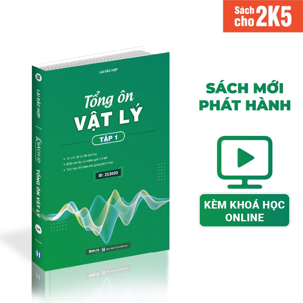 Tổng Ôn Vật Lý Tập 1, Sách ID Ôn Thi THPT Quốc Gia Vật Lý Lớp 12, Bài Tập Có Đáp Án Chi Tiết Moonbook