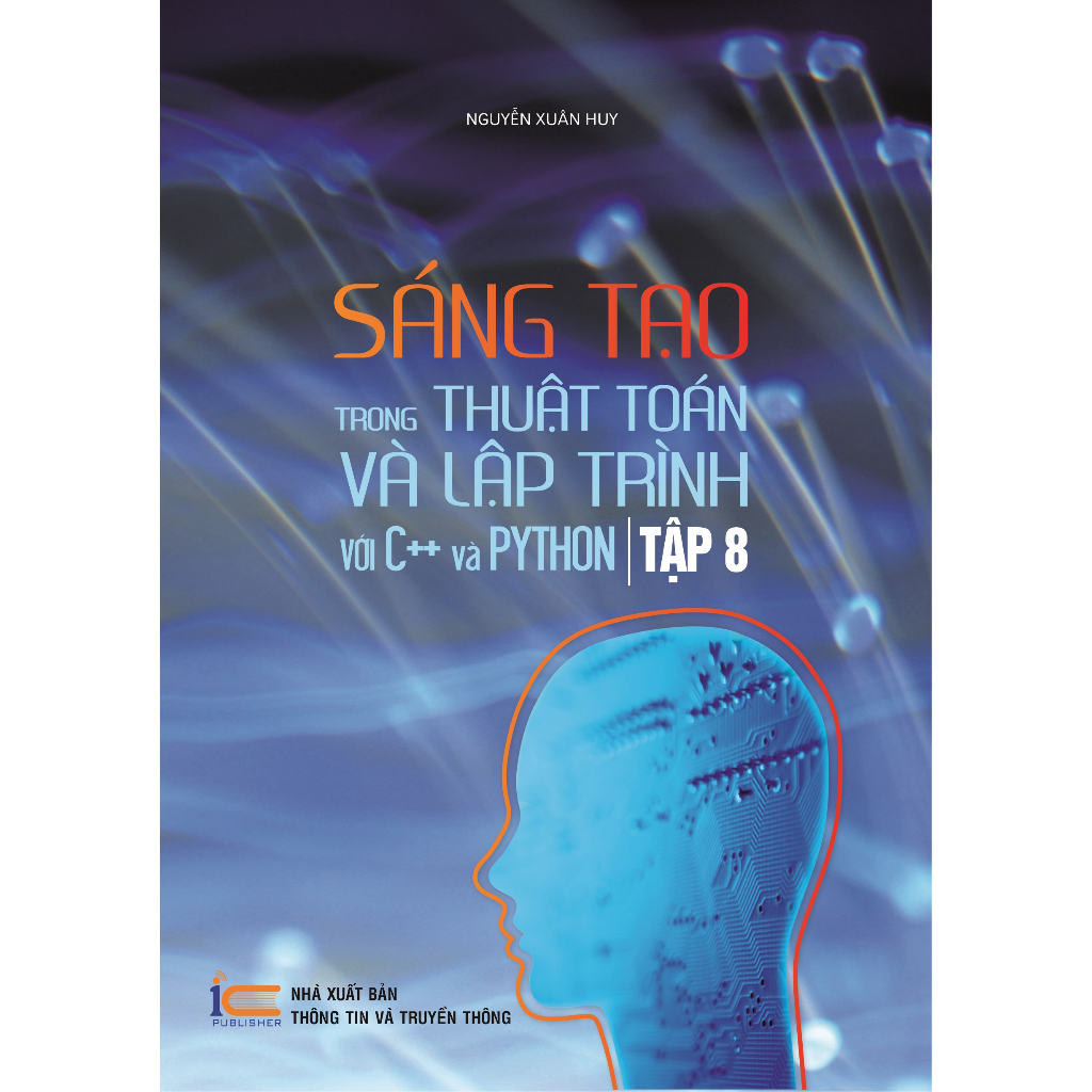 Sáng Tạo Trong Thuật Toán Và Lập Trình ( Tập 8 )