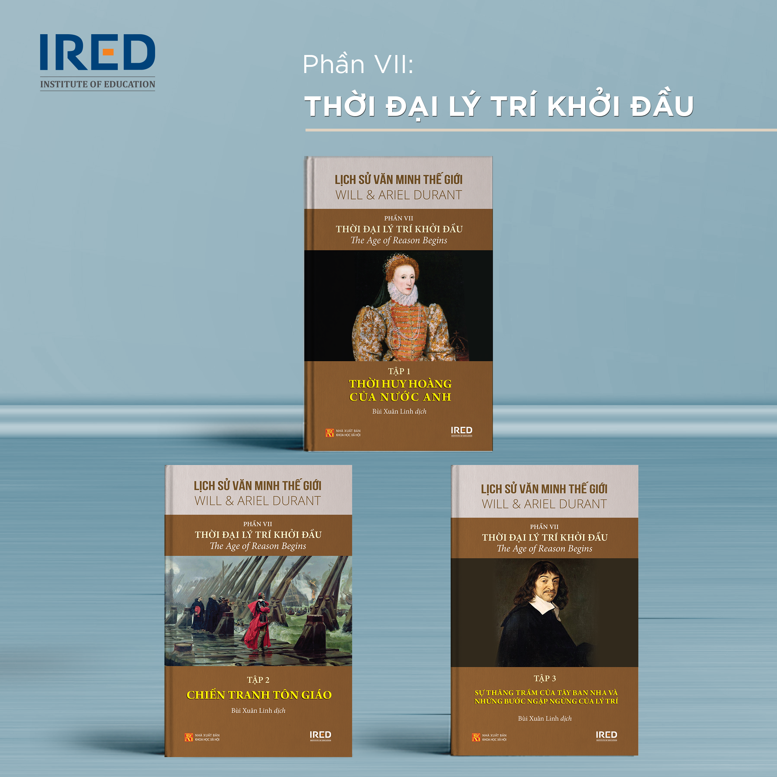 Sách IRED Books - Lịch sử văn minh thế giới phần VII : Thời đại lý trí khởi đầu | The Age of Reason Begins - Will Durant (trọn bộ 3 tập)