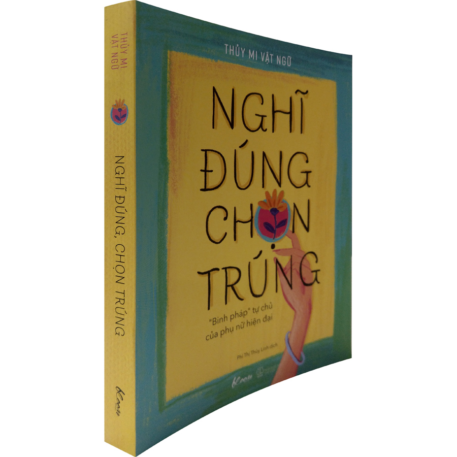 Nghĩ Đúng, Chọn Trúng - “Binh Pháp” Tự Chủ Của Phụ Nữ Hiện Đại