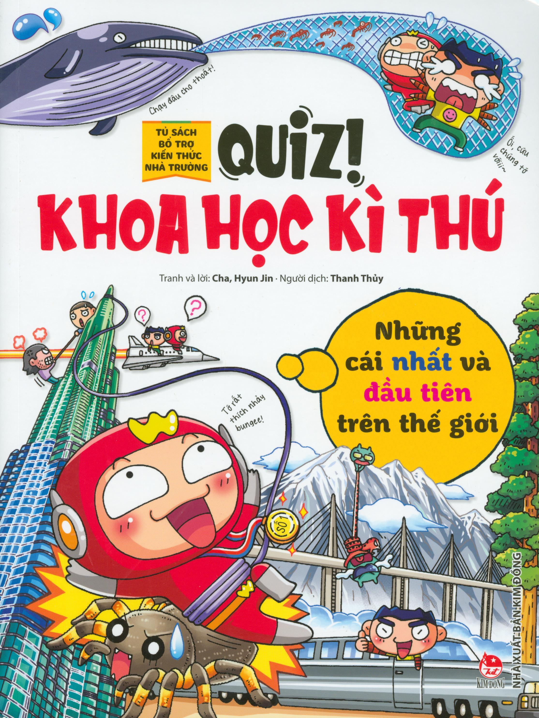 Quiz! Khoa học kì thú – Những cái nhất và đầu tiên trên thế giới