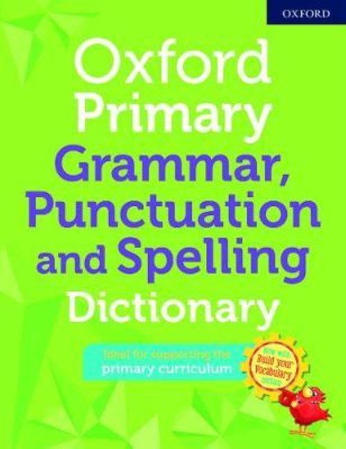 Oxford Primary Grammar, Punctuation, and Spelling Dictionary 2020