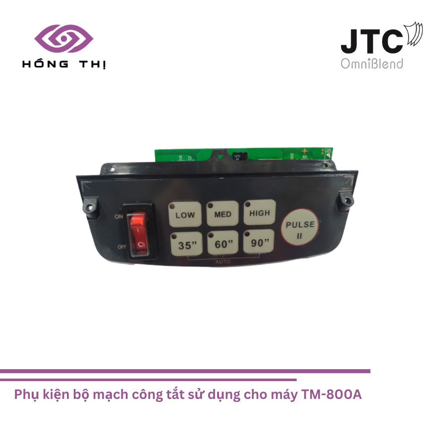 Phụ kiện bộ mạch công tắt sử dụng cho máy TM-800A - hiệu JTC Omniblend