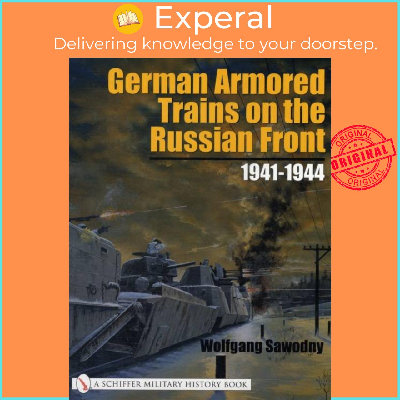 Sách - German Armored Trains on the Russian Front - 1941-1944 by Wolfgang Sawodny (UK edition, paperback)