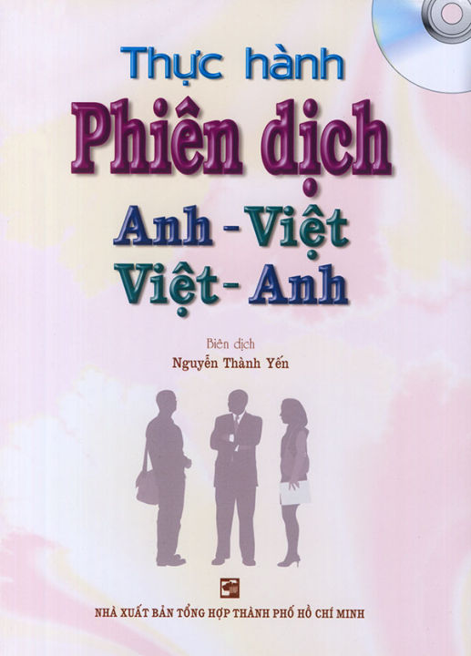Thực Hành Phiên Dịch Anh - Việt Việt - Anh (Gồm CD)