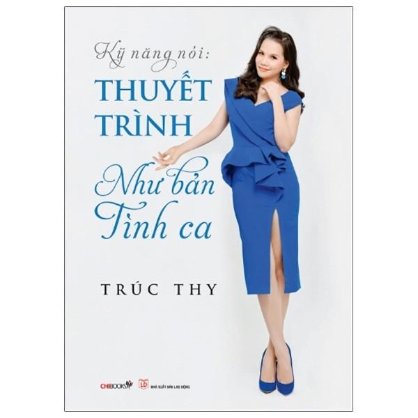 Kỹ Năng Nói - Thuyết Trình Như Bản Tình Ca