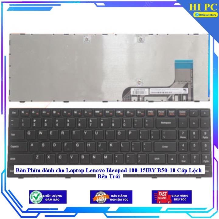 Bàn Phím dành cho Laptop Lenovo Ideapad 100-15IBY B50-10 Cáp Lệch Bên Trái - Hàng Nhập Khẩu