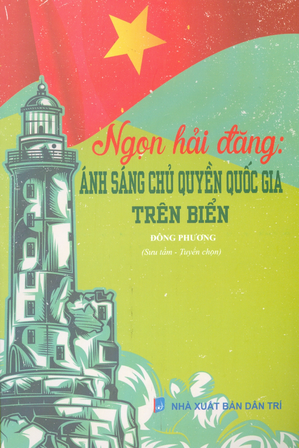Ngọn Hải Đăng: Ánh Sáng Chủ Quyên Quốc Gia Trên Biển