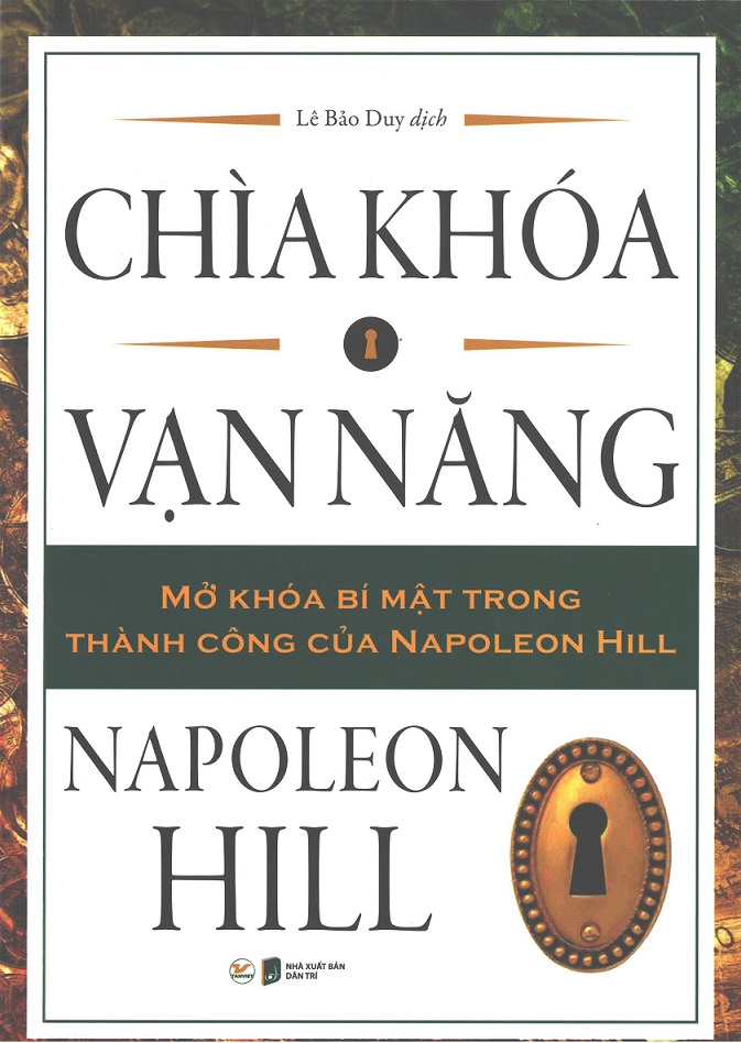 Chìa Khóa Vạn Năng - Mở Khóa Bí Mật Trong Thành Công Của Napoleon Hill