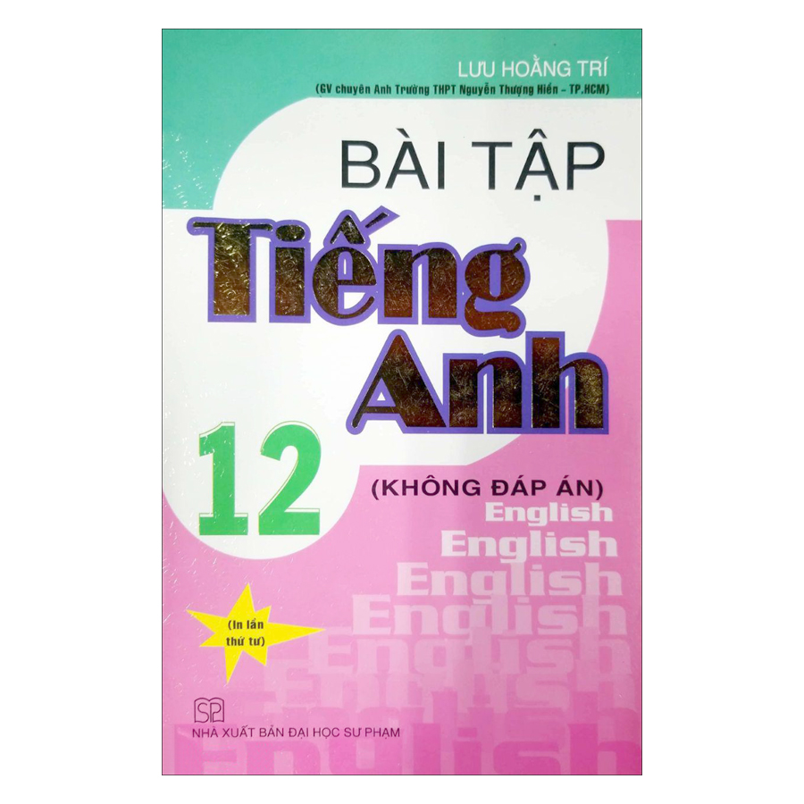 Bài Tập Tiếng Anh Lớp 12 ( Không Đáp Án)