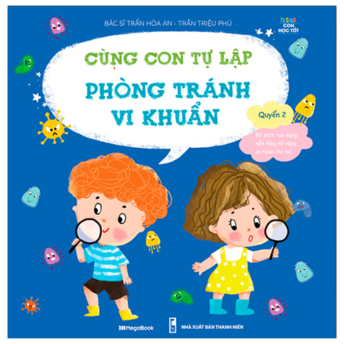 Cùng Con Tự Lập - Phòng Tránh Vi Khuẩn