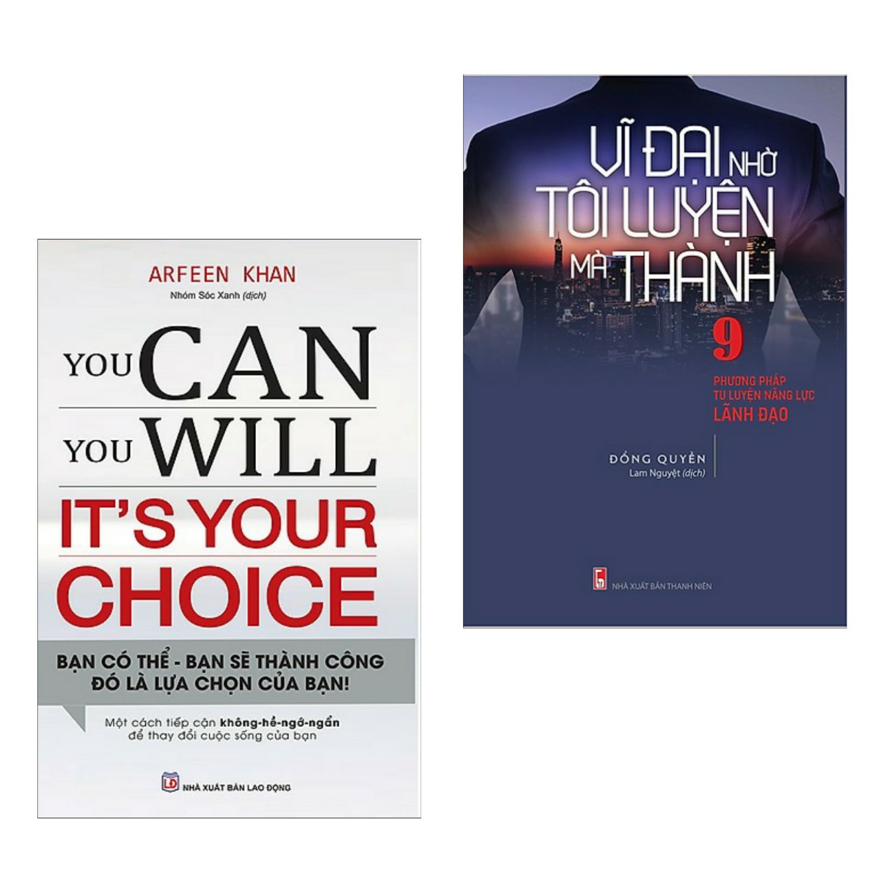 Combo Sách Kỹ Năng Sống Hay: You Can, You Will. It's Your Choice! + Vĩ Đại Nhờ Tôi Luyện Mà Thành (Bí Quyết Tạo Thành Công Trong Mọi Lĩnh Vực)