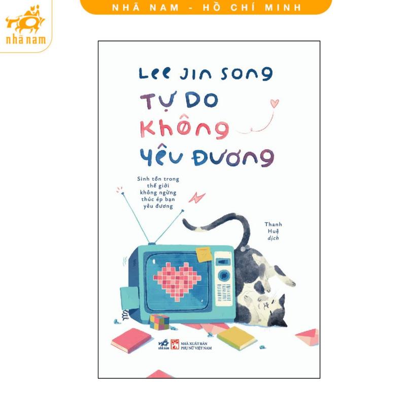 Sách - Tự do không yêu đương (Nhã Nam HCM)