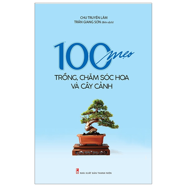 100 Mẹo Trồng, Chăm Sóc Và Cây Cảnh