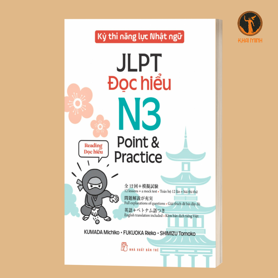 KỲ THI NĂNG LỰC NHẬT NGỮ JLPT N3 POINT &amp; PRACTICE - ĐỌC HIỂU (Kumada Michiko - Fukuoka Rieko - Shimizu Tomoko)
