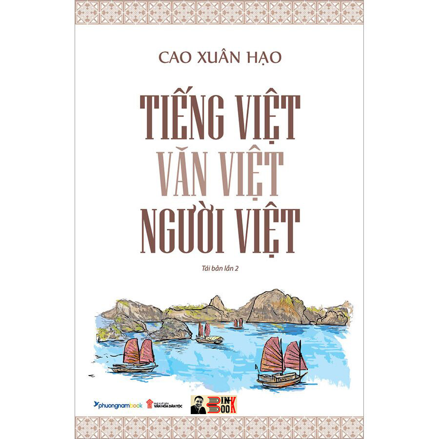 TIẾNG VIỆT - VĂN VIỆT - NGƯỜI VIỆT – Cao Xuân Hạo – Phương Nam Book – NXB Văn Hóa Dân Tộc (bìa mềm)