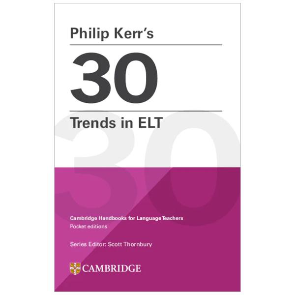 Philip Kerr’s 30 Trends In ELT (Cambridge Handbooks For Language Teachers)