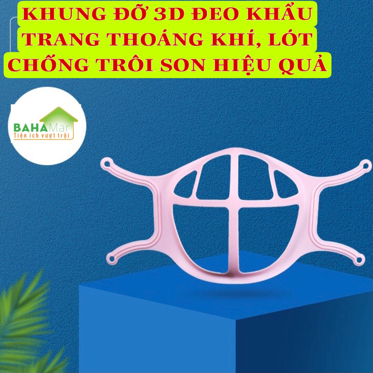 KHUNG ĐỠ 3D ĐEO KHẨU TRANG THOÁNG KHÍ, LÓT CHỐNG TRÔI SON HIỆU QUẢ &quot;BAHAMAR&quot; Giá đỡ  3D được thiết kế vừa vặn với khuôn mặt của sống mũi, giúp thở êm ái.