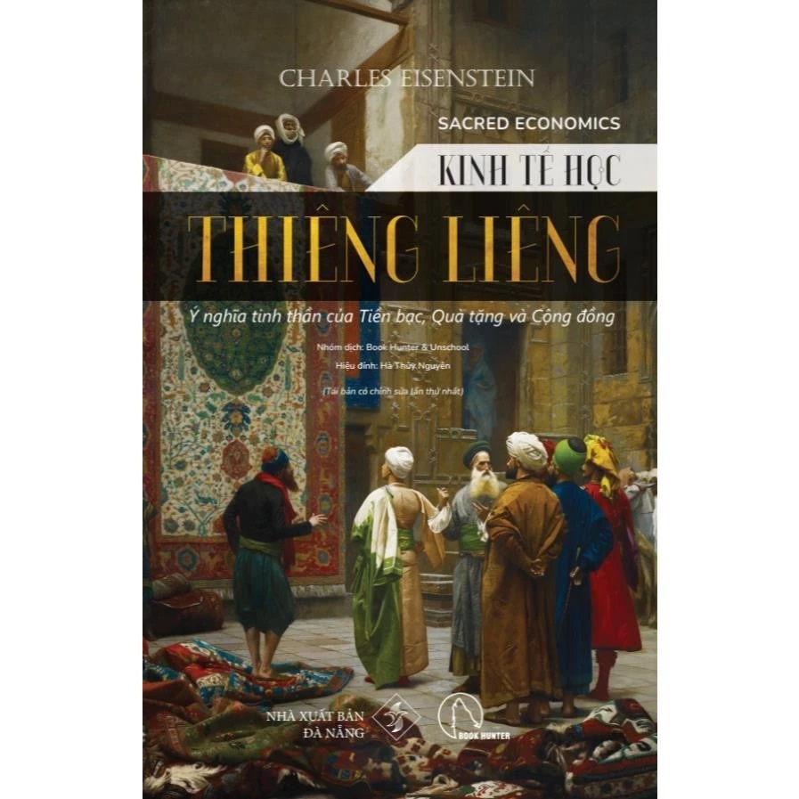 Sách - Kinh tế học thiêng liêng – Ý nghĩa tinh thần của tiền bạc, quà tặng và cộng đồng – Charles Eisenstein