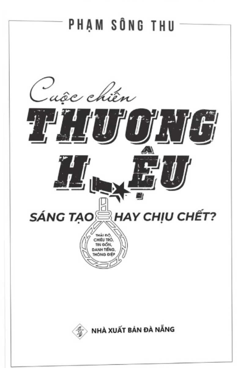 CUỘC CHIẾN THƯƠNG HIỆU - SÁNG TẠO HAY CHỊU CHẾT?