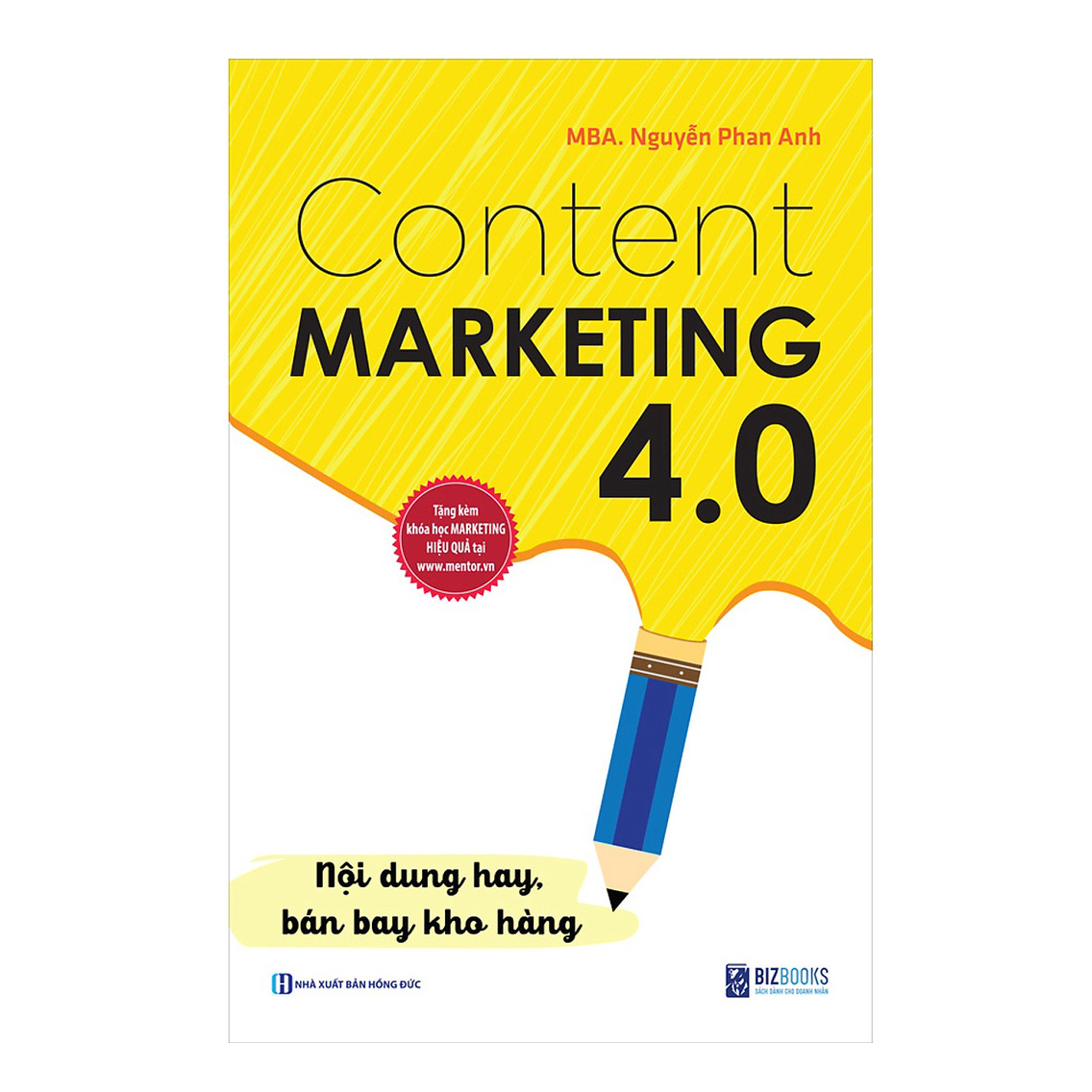 Content Marketing 4.0 - Nội Dung Hay, Bán Bay Kho Hàng