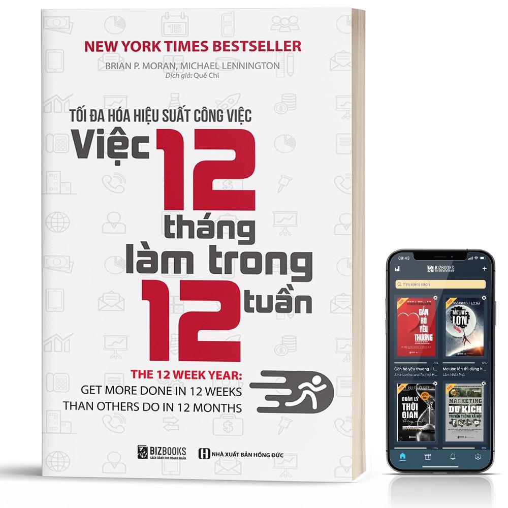 Sách Tối đa hóa hiệu suất công việc Việc 12 tháng làm trong 12 tuần  ( tặng kèm bookmark sáng tạo )