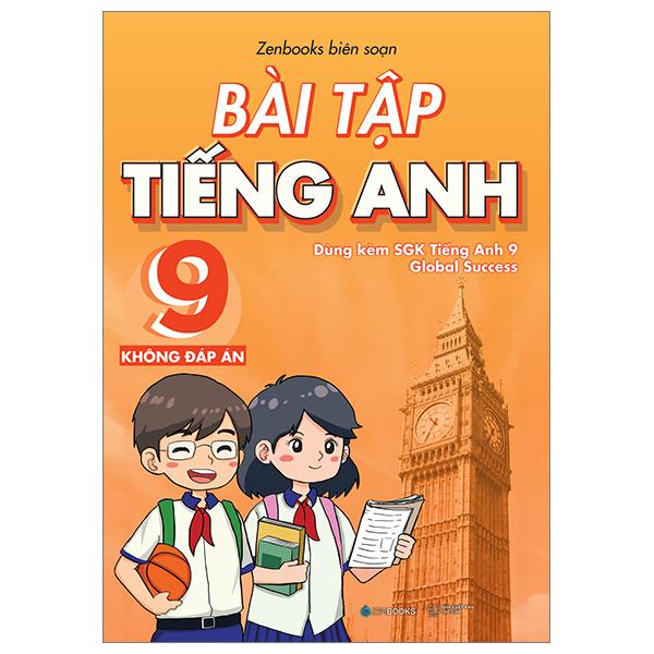 Sách - Bài Tập Tiếng Anh 9 - Không Đáp Án (Dùng Kèm SGK Global Success)