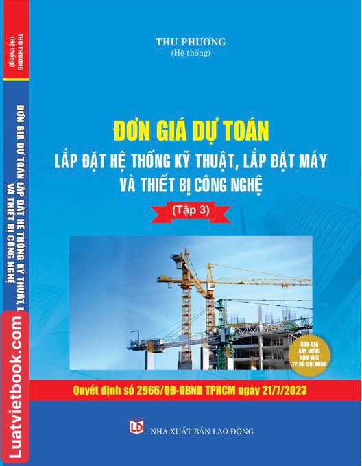 Đơn Giá Dự Toán Lắp Đặt Hệ Thống Kỹ Thuật, Lắp Đặt Máy Và Thiết Bị Công Nghệ - Tập 3