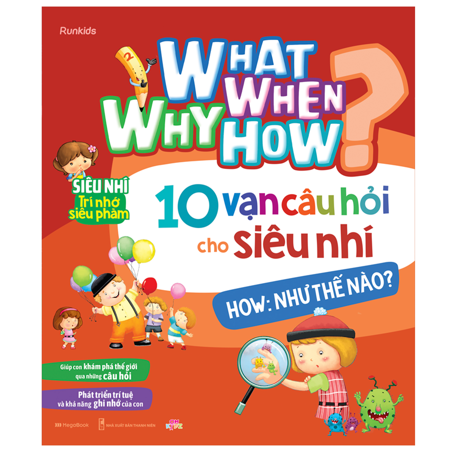 What Why When How 10 vạn câu hỏi cho siêu nhí - How: Như thế nào?