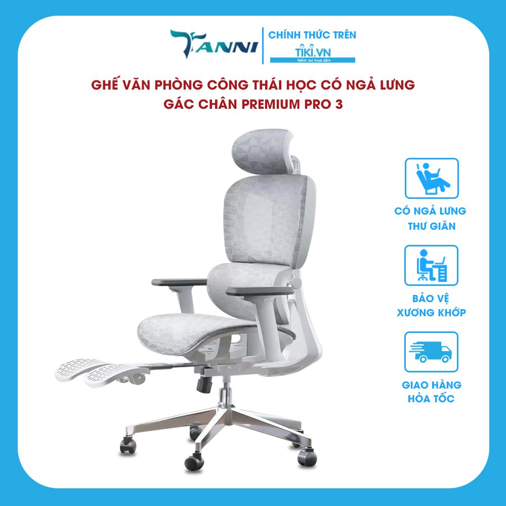 Ghế Văn Phòng Công Thái Học Châu Âu Cao Cấp Có Ngả Lưng Gác Chân TANNI Premium Pro 3, Ghế Xoay Làm Việc Ergonomic Nhập khẩu