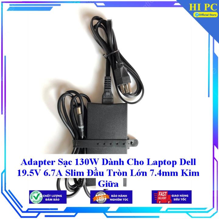 Sạc 130W Dành Cho Laptop Dell 19.5V 6.7A Slim Đầu Tròn Lớn 7.4mm Kim Giữa - Kèm Dây nguồn - Hàng Nhập Khẩu