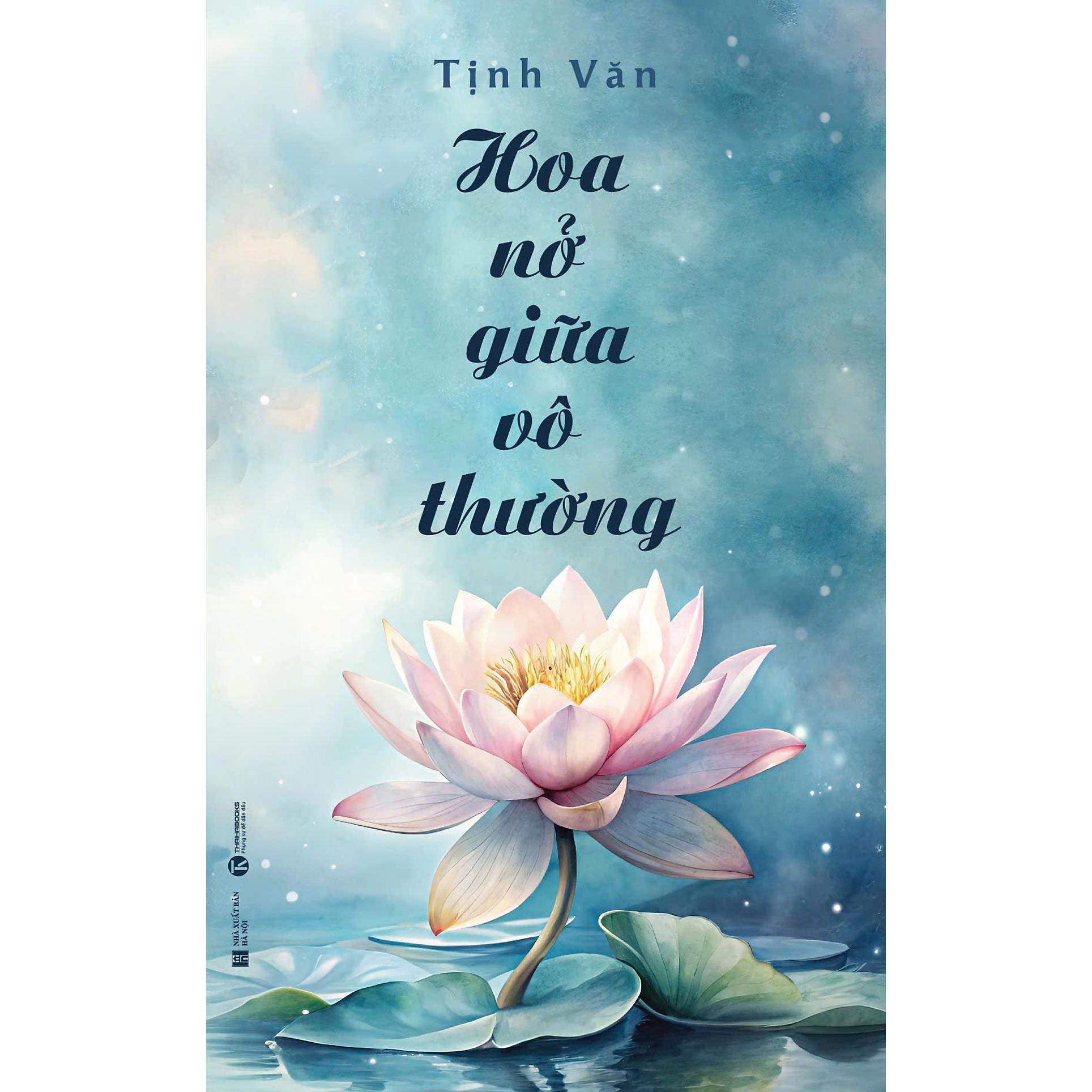 Sách - Hoa Nở Giũa Vô Thường - Thái Hà Books