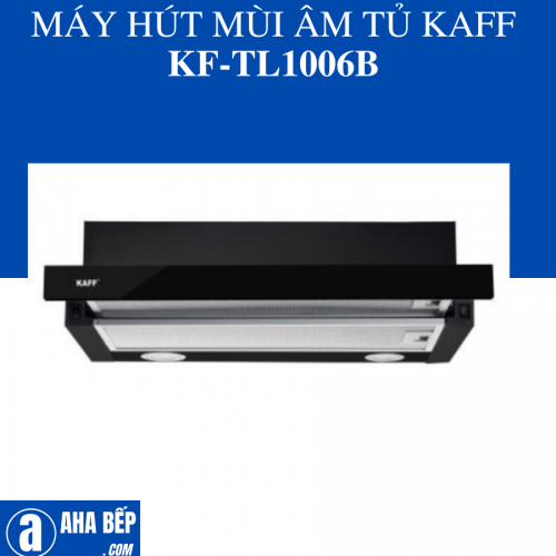 Máy Hút Mùi Kaff KF-TL1006B-Hàng chính hãng