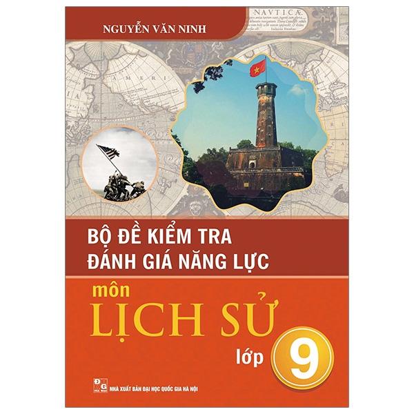 Bộ Đề Kiểm Tra Đánh Giá Năng Lực Môn Lịch Sử Lớp 9