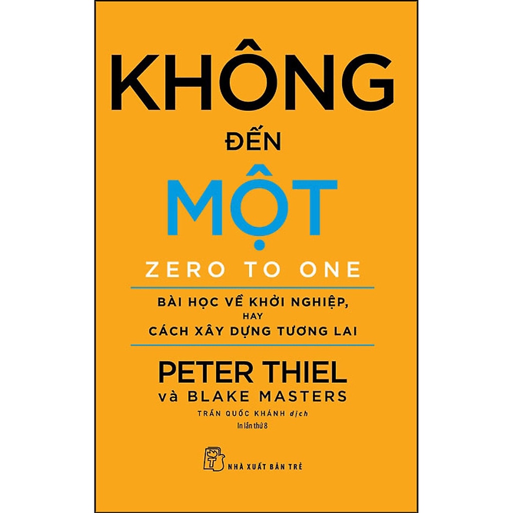 Sách Bài Học Kinh Doanh Thành Công: Không Đến Một - Peter Thiel