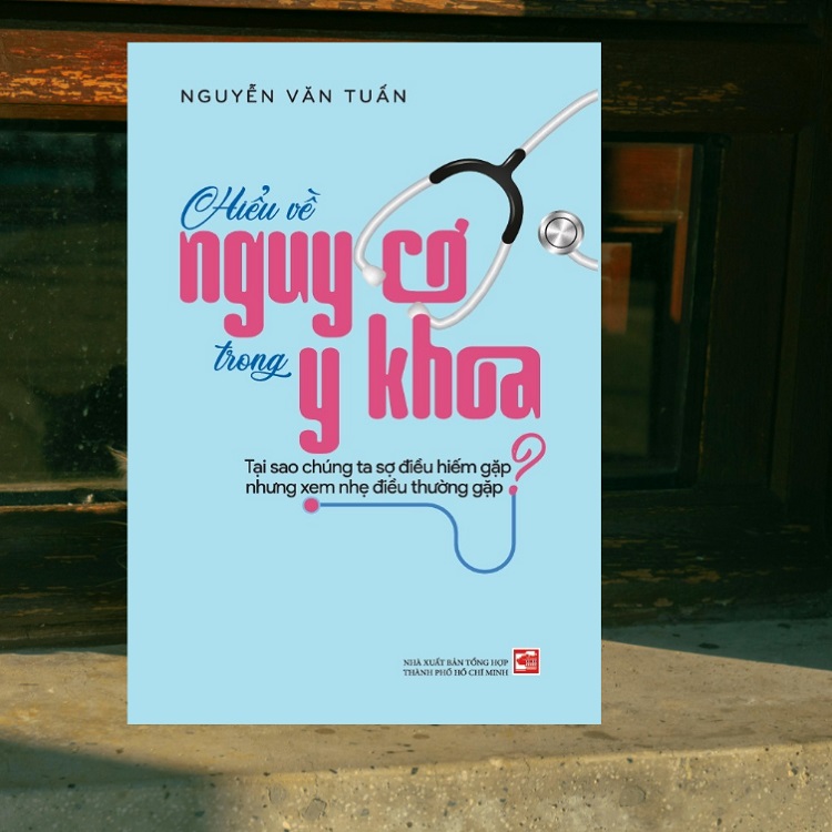 Sách Hiểu về nguy cơ trong y khoa - Nguyễn Văn Tuấn (TH 109)
